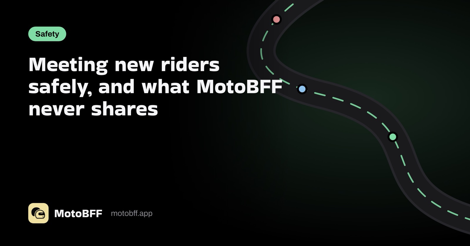 Meeting new riders safely, and what MotoBFF never shares